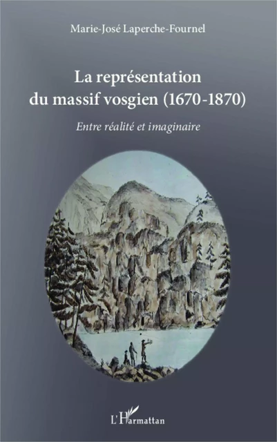 La représentation du massif vosgien - Marie José Laperche fournel - Editions L'Harmattan