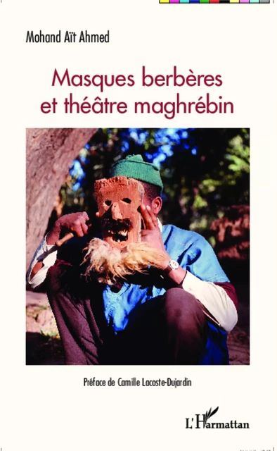 Masques Berbères et théâtre maghrébin - Mohand Ait Ahmed - Editions L'Harmattan