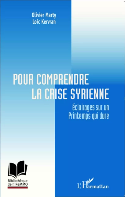 Pour comprendre la crise syrienne - Loïc Kervran, Olivier Marty - Editions L'Harmattan