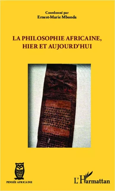 La philosophie africaine, hier et aujourd'hui - Ernest-Marie Mbonda - Editions L'Harmattan