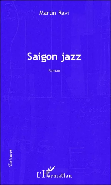 Saigon jazz - MARTIN RAVI - Editions L'Harmattan