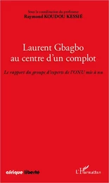 Laurent Gbagbo au centre d'un complot