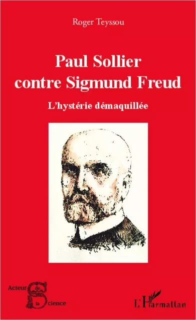 Paul Sollier contre Sigmund Freud - Roger Teyssou - Editions L'Harmattan