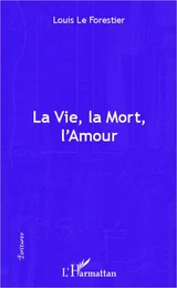 La vie, la mort, l'amour