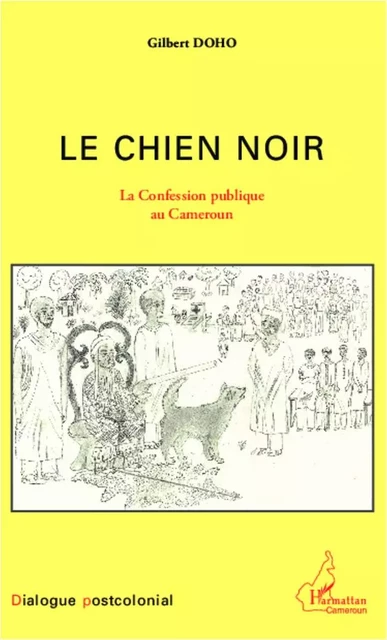 Le chien noir - Gilbert Doho - Editions L'Harmattan