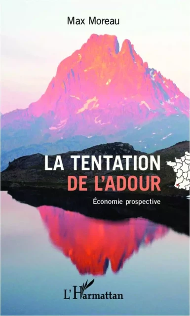 La tentation de l'Adour - Max Moreau - Editions L'Harmattan