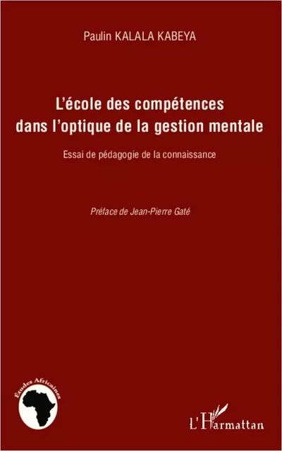 L'école des compétences dans l'optique de la gestion mentale - Paulin Kalala Kabeya - Editions L'Harmattan