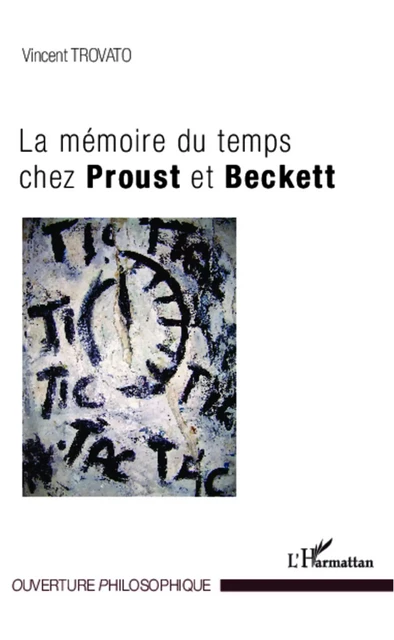 La mémoire du temps chez Proust et Beckett - Vincent Trovato - Editions L'Harmattan