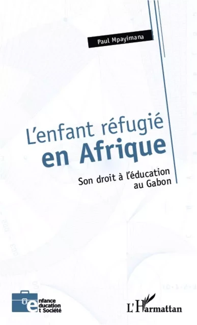 L'enfant réfugié en Afrique - Paul Mpayimana - Editions L'Harmattan