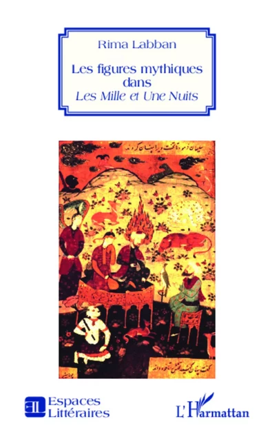 Les figures mythiques dans Les Mille et Une Nuits - Rima Labban - Editions L'Harmattan