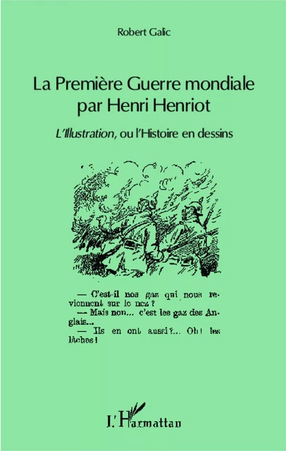 La Première Guerre mondiale par Henri Henriot - Robert Galic - Editions L'Harmattan