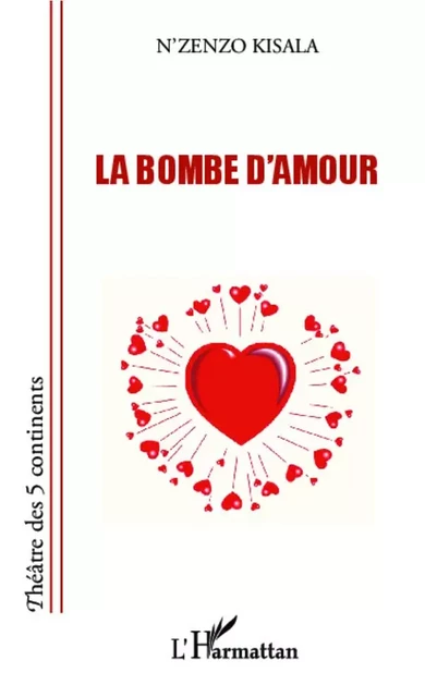 Bombe d'amour - N'zenzo Kisala - Editions L'Harmattan