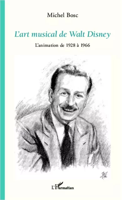 L'art musical de Walt Disney - Michel Bosc - Editions L'Harmattan