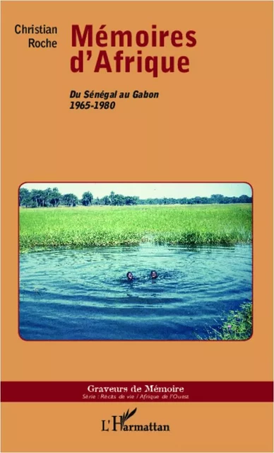 Mémoires d'Afrique - Christian Roche - Editions L'Harmattan