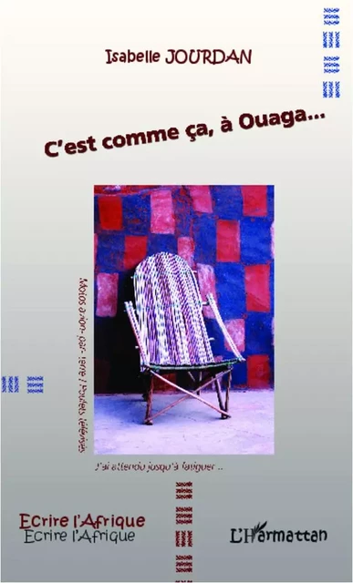 C'est comme ça, à Ouaga... - Isabelle Jourdan - Editions L'Harmattan