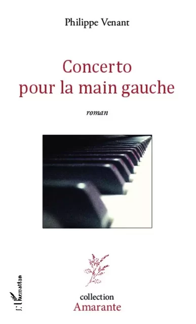 Concerto pour la main gauche - Philippe Venant - Editions L'Harmattan