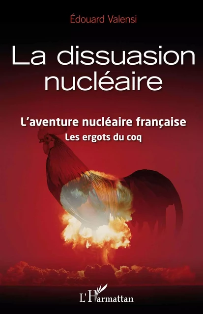 La dissuasion nucléaire -  Valensi edouard - Editions L'Harmattan