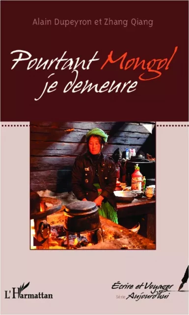 Pourtant Mongol je demeure - Zhang Qiang, Alain Dupeyron - Editions L'Harmattan