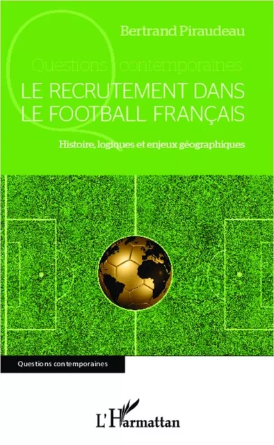 Le recrutement dans le football  français - Bertrand Piraudeau - Editions L'Harmattan