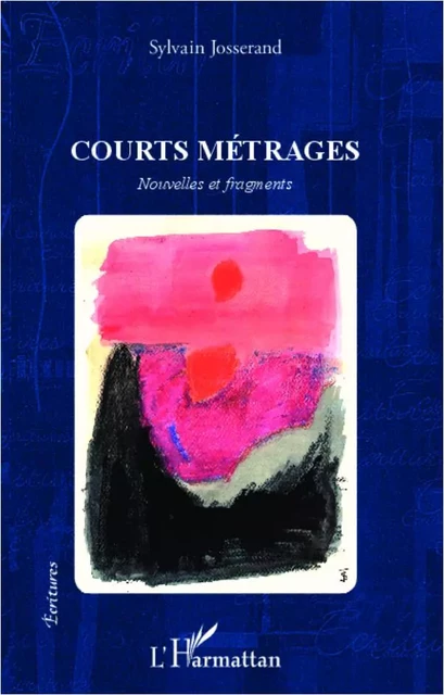 Courts métrages - Sylvain Josserand - Editions L'Harmattan