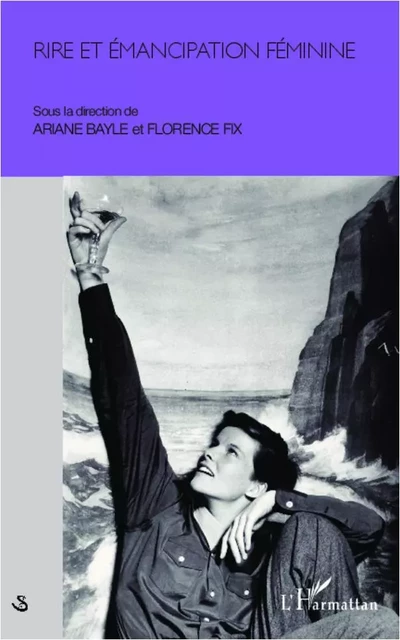 Rire et émancipation féminine - Florence Fix, Ariane Bayle - Editions L'Harmattan