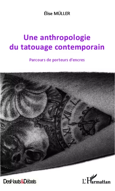 Une anthropologie du tatouage contemporain - Elise Müller - Editions L'Harmattan