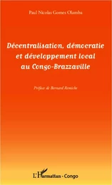 Décentralisation, démocratie et développement local au Congo-Brazzaville