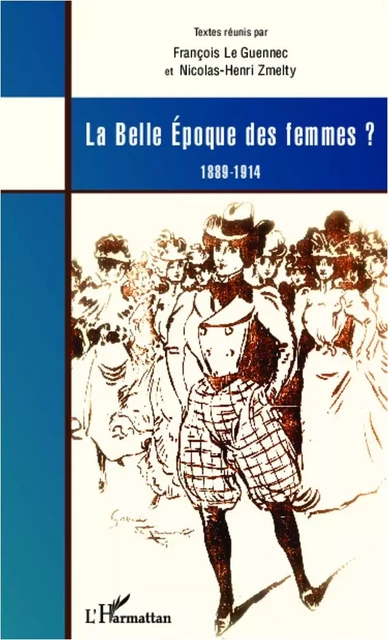 La Belle Epoque des femmes ? - Francois Le Guennec - Editions L'Harmattan