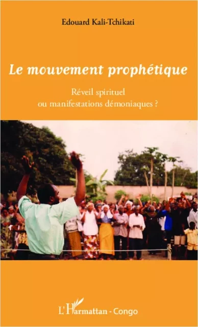 Le mouvement prophétique - Edouard Kali-Tchikati - Editions L'Harmattan