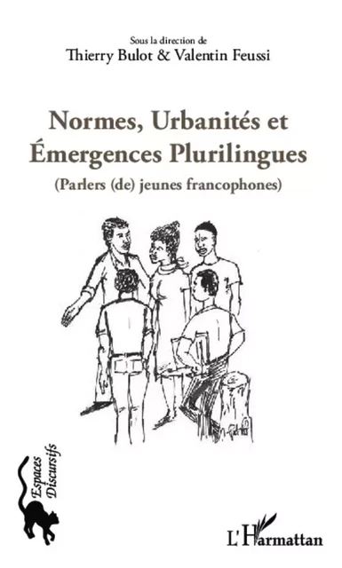 Normes, urbanités et émergences plurilingues - Valentin Feussi, Thierry Bulot - Editions L'Harmattan