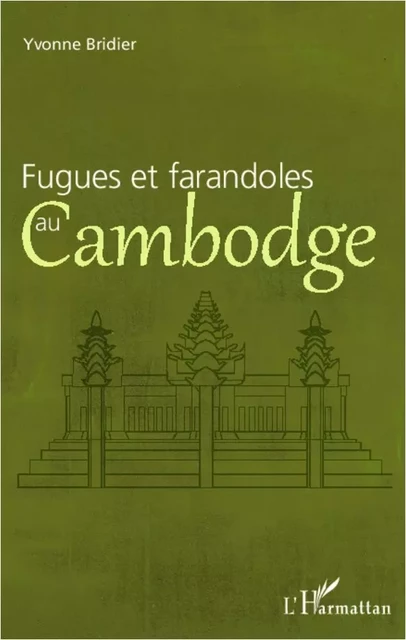 Fugues et farandoles au Cambodge - Yvonne Bridier - Editions L'Harmattan