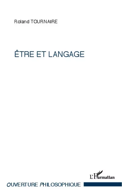 Etre et langage - Roland Tournaire - Editions L'Harmattan