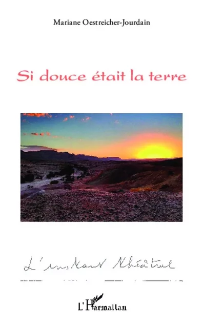 Si douce était la terre - Mariane Oestreicher-Jourdain - Editions L'Harmattan