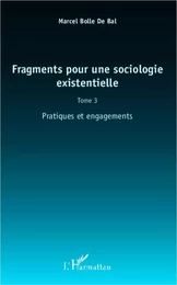 Fragments pour une sociologie existentielle (Tome 3)