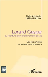 Lorand Gaspar ou l'écriture d'un cheminement de vie