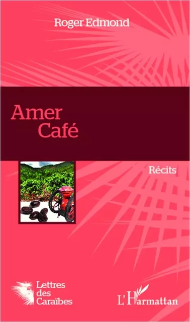 Amer café - Roger Edmond - Editions L'Harmattan