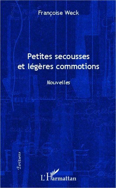 Petites secousses et légères commotions - Françoise Weck - Editions L'Harmattan