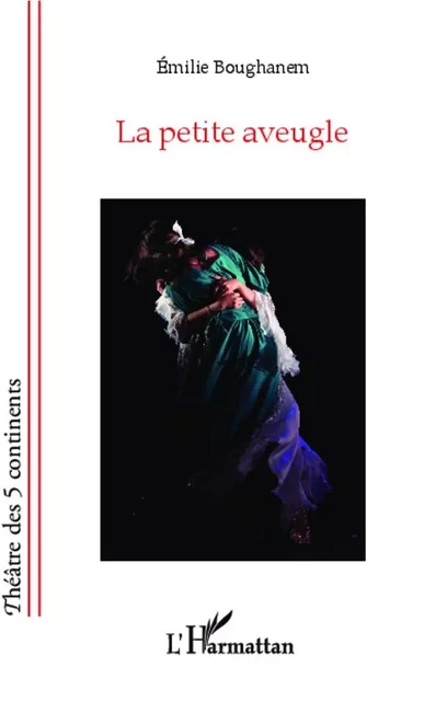 La petite aveugle - Emilie Boughanem - Editions L'Harmattan