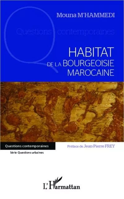 Habitat de la bourgeoisie marocaine - Mouna M'Hammedi - Editions L'Harmattan