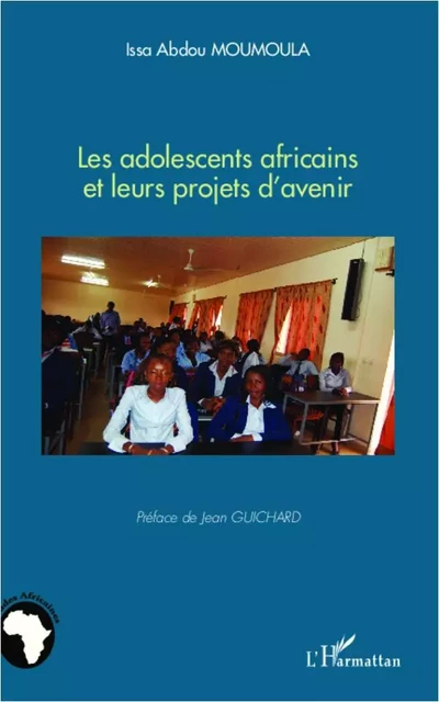 Les adolescents africains et leurs projets d'avenir - Issa Abdou Moumoula - Editions L'Harmattan