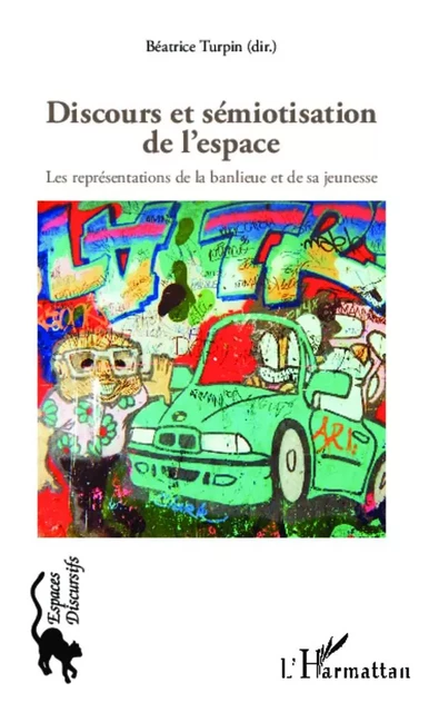 Discours et sémiotisation de l'espace - Béatrice Turpin - Editions L'Harmattan