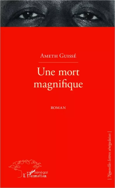 Une mort magnifique - Ameth Guisse - Editions L'Harmattan