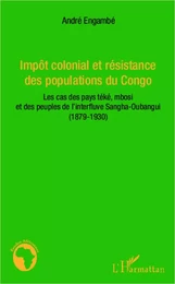 Impôt colonial et résistance des populations du Congo