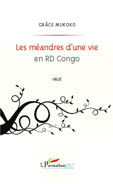 Les méandres d'une vie en RD Congo - Grâce Mukoko - Editions L'Harmattan