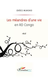 Les méandres d'une vie en RD Congo