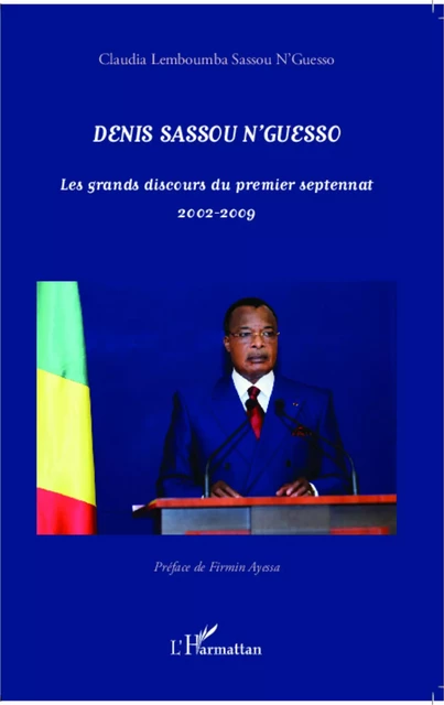 Denis Sassou N'Guesso - Claudia Lemboumba Sassou N'Guesso - Editions L'Harmattan