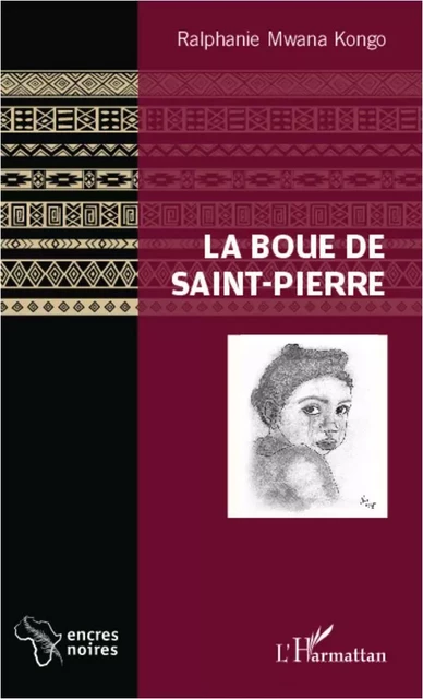 La Boue de Saint-Pierre - Ralphanie Mwana Kongo - Editions L'Harmattan