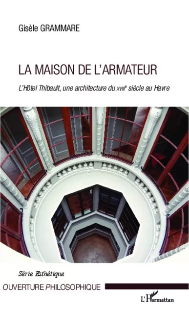 La Maison de l'Armateur - Gisèle Grammare - Editions L'Harmattan