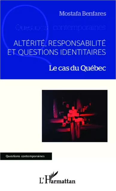 Altérité, responsabilité et questions identitaires -  Benfares mostafa - Editions L'Harmattan