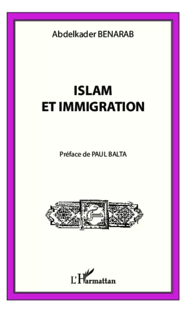 Islam et immigration - Abdelkader BENARAB - Editions L'Harmattan